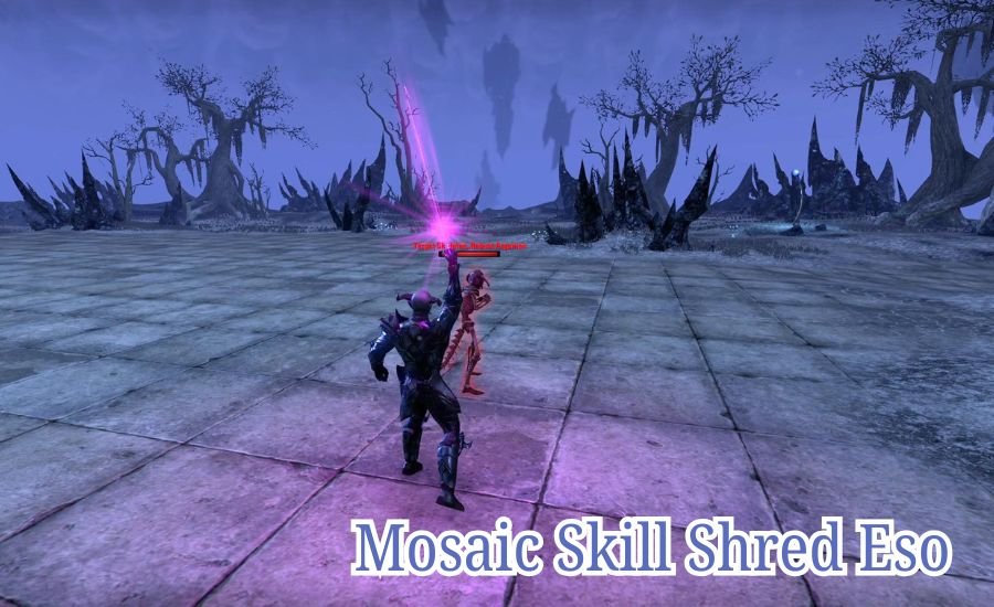 mosaic skill shred eso