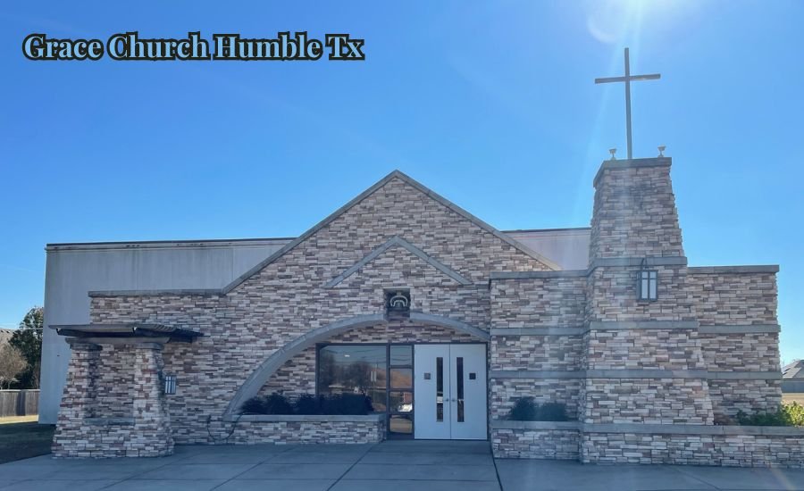 Grace Church Humble Tx