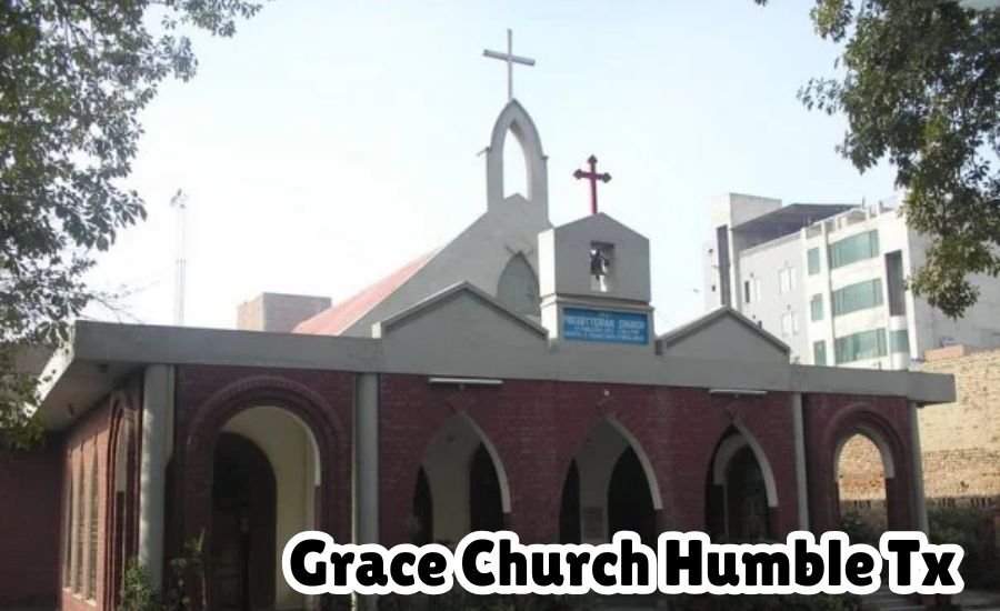 Grace Church Humble Tx